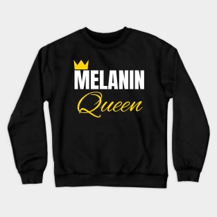 Melanin Queen, Black History, African American, for Black Women Crewneck Sweatshirt